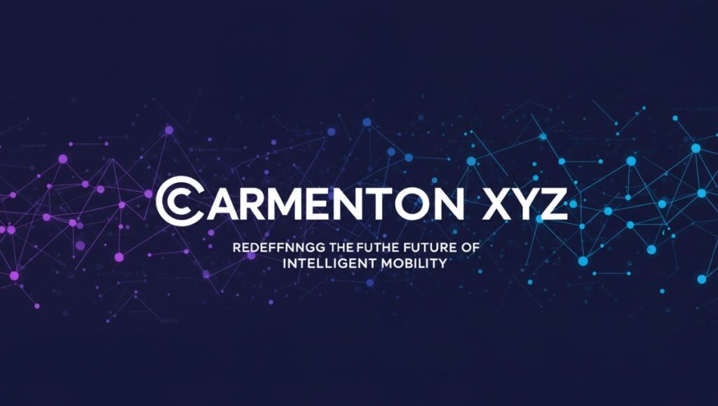 Carmenton XYZ: Redefining the Future of Intelligent Mobility