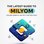 The Latest Guide to Milyom: Features, Benefits, and Why It Matters Today