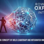 Rowdy Oxford Integris: Emerging Concept of Bold Leadership and Integrated Innovation